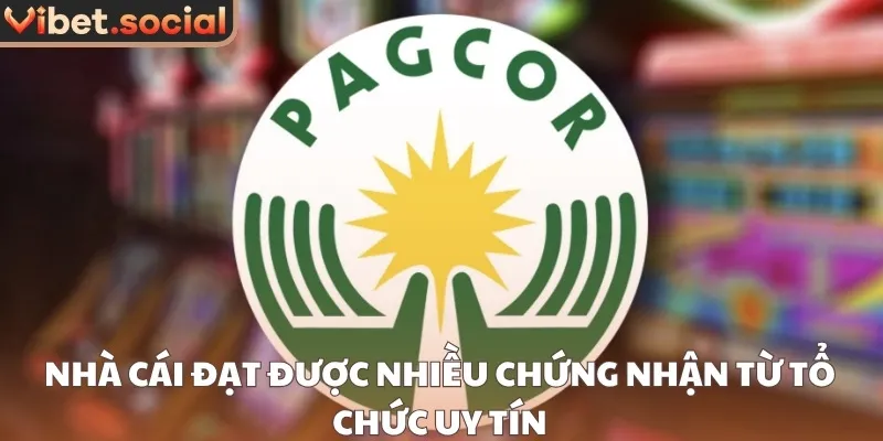 Nhà cái đạt được nhiều chứng nhận từ tổ chức uy tín 