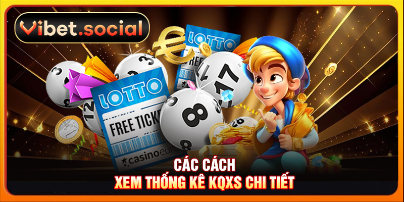Các cách xem thống kê KQXS chi tiết
