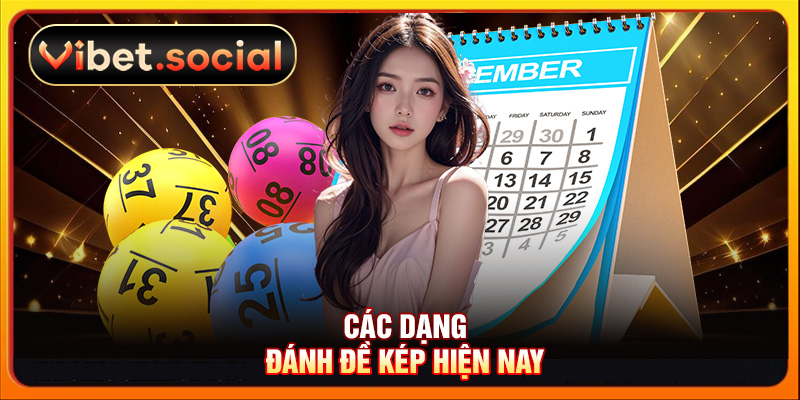 Các dạng đánh đề kép hiện nay