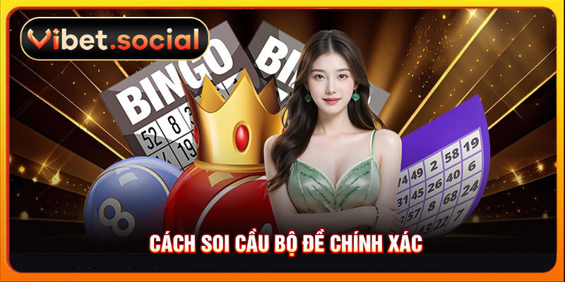 Cách soi cầu bộ đề chính xác
