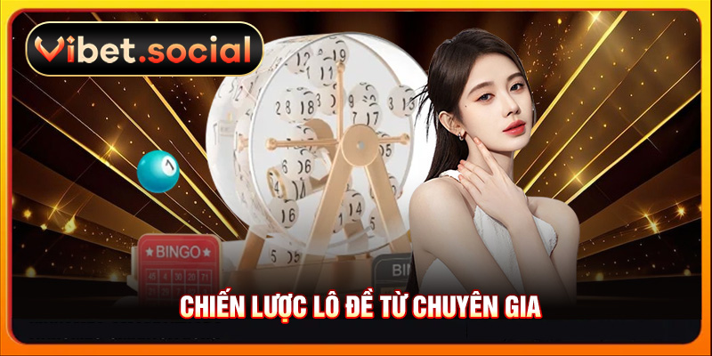 Chiến lược lô đề từ chuyên gia