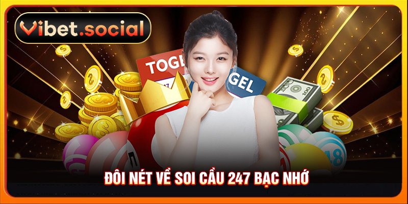 Đôi nét về soi cầu 247 bạc nhớ