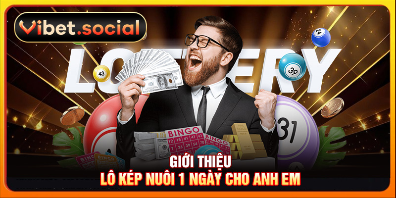 Giới thiệu lô kép nuôi 1 ngày cho anh em