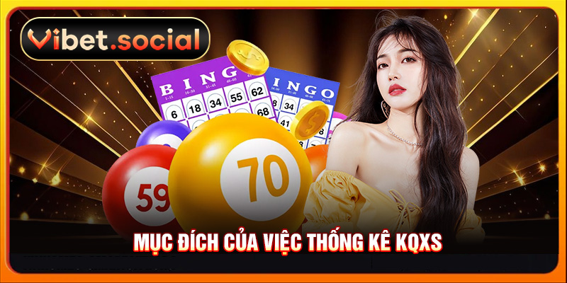 Mục đích của việc thống kê KQXS