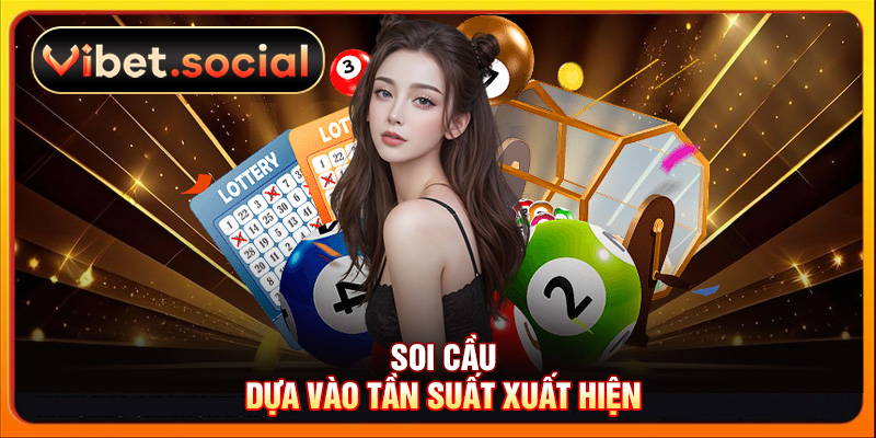 Soi cầu dựa vào tấn suất xuất hiện