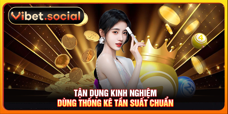 Tận dụng kinh nghiệm dùng thống kê tần suất chuẩn
